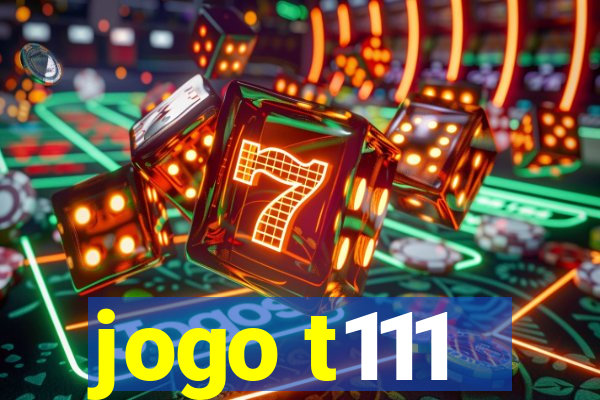 jogo t111